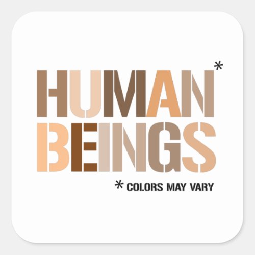 Human Beings _ colors may vary Square Sticker