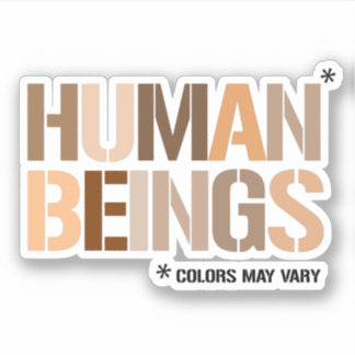 HUMAN BEINGS: Colors May Vary Sticker