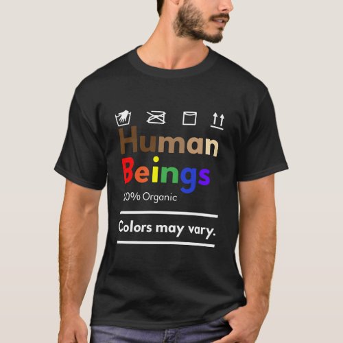 Human Beings Colors May Vary T_Shirt