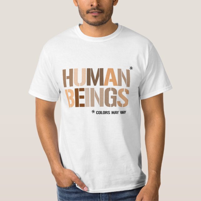 HUMAN BEINGS: Colors May Vary T-Shirt (Front)