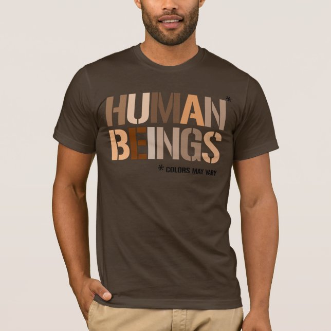 HUMAN BEINGS: COLORS MAY VARY T-Shirt (Front)