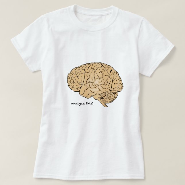 Human Brain: Analyze This! T-Shirt (Design Front)