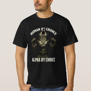 Human By Chance Alpha By Choice Funny Werewolf Wol T-Shirt