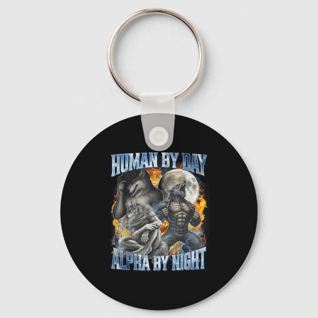 Human By Day Alpha By Night Cool Funny Alpha Wolf  Keychain (Front)