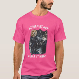 Human By Day Sigma By Night Alpha Wolf T-Shirt