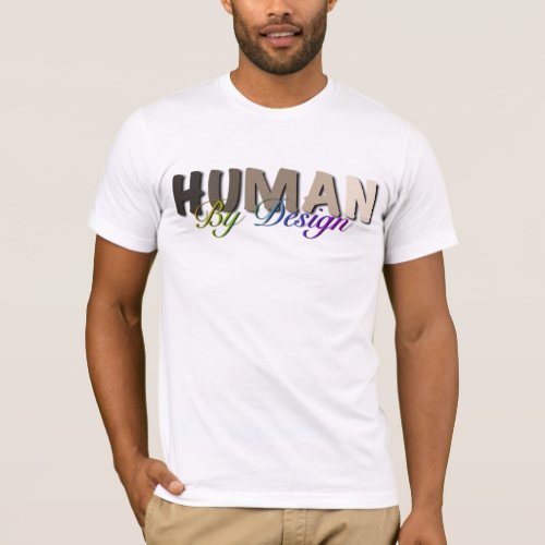 Human by Design T_Shirt
