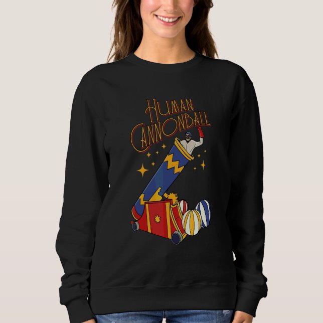 Human Canonball Circus Costume For A Circus   Sweatshirt (Front)