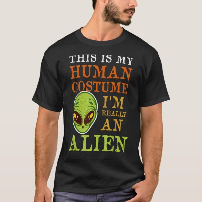 Human Costume I’m Really An Alien T-Shirt (Front)