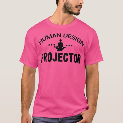 Human design projector T_Shirt