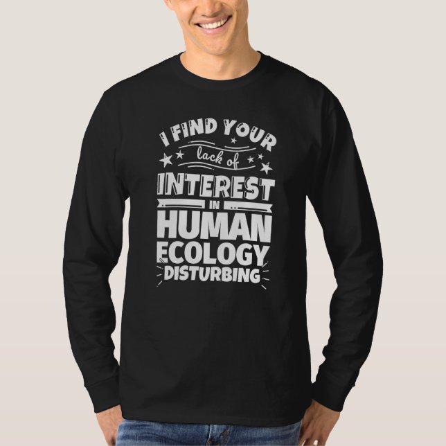 Human ecology Funny Lack of Interest Premium T-Shirt (Front)
