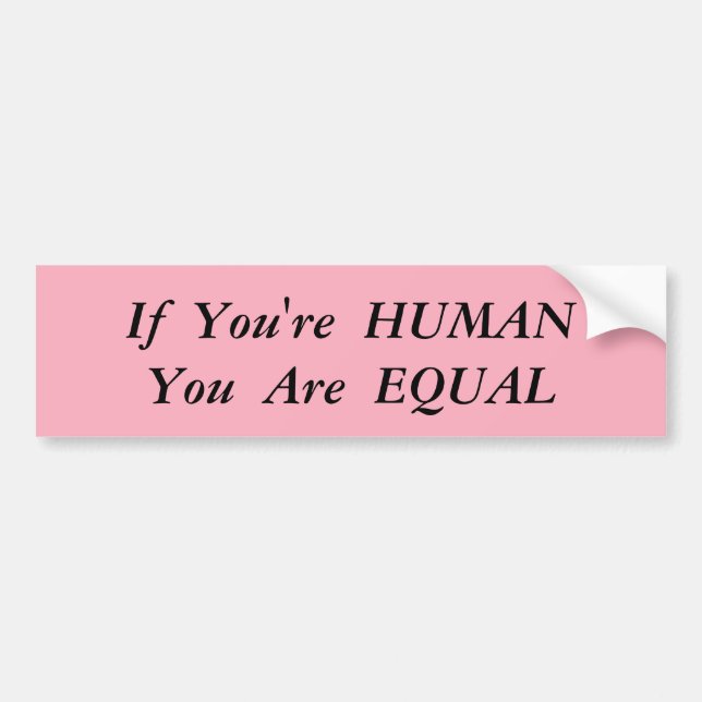 Human Equality Bumpersticker Bumper Sticker (Front)
