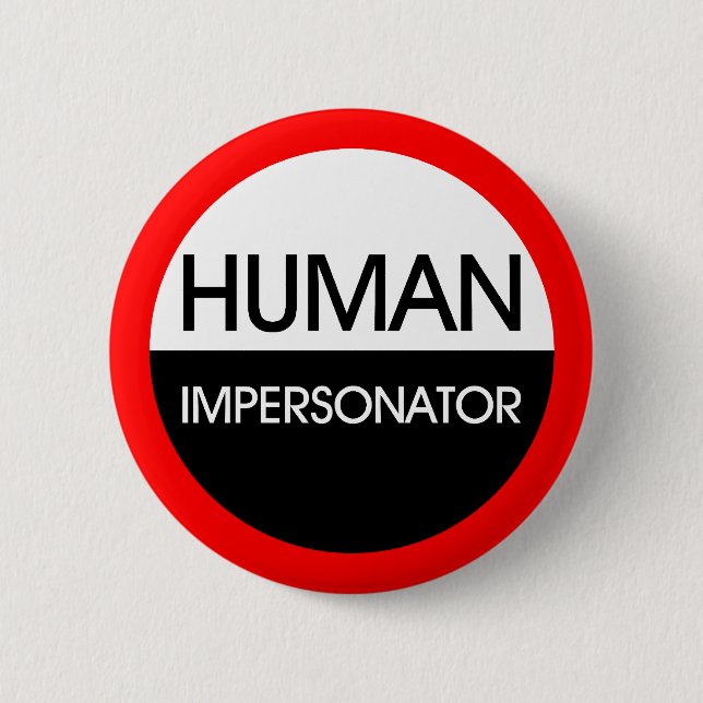 Human Impersonator Pinback Button (Front)