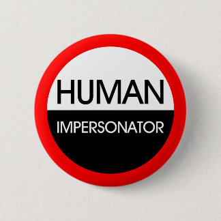 Human Impersonator Pinback Button