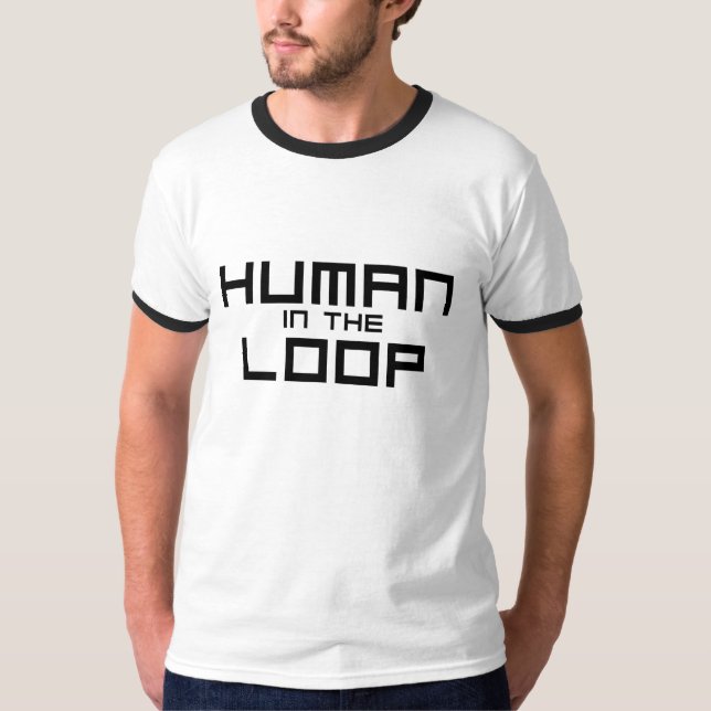 Human in the Loop Minimalist Ringer T-Shirt (Front)