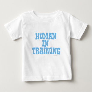 Human In Training Funny Baby Blue Quote Baby T-Shirt