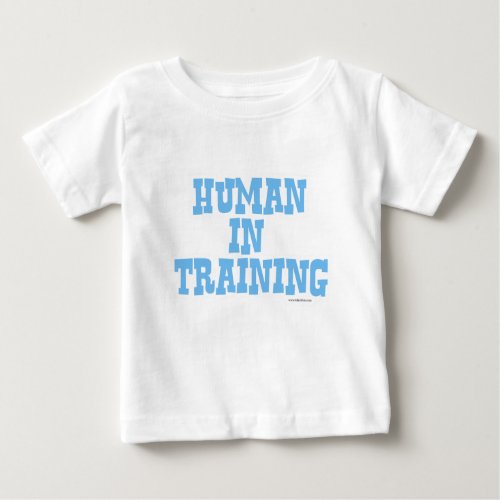 Human In Training Funny Baby Blue Quote Baby T_Shirt