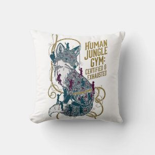 Human Jungle Gym Fox Tee   Certified & Exhausted Throw Pillow