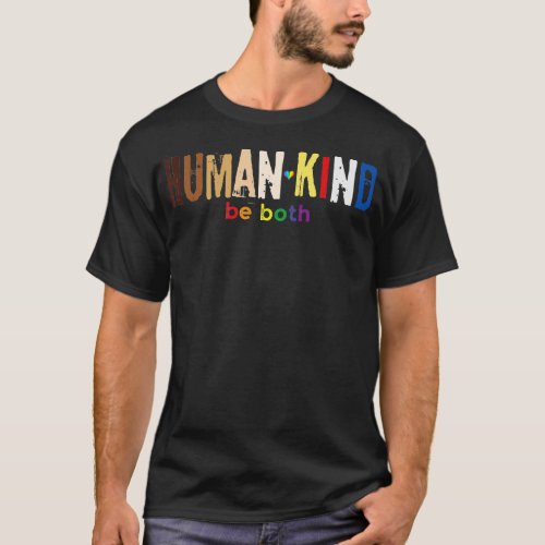 Human Kind Be Both Equality LGBT Gay Pride Month B T_Shirt
