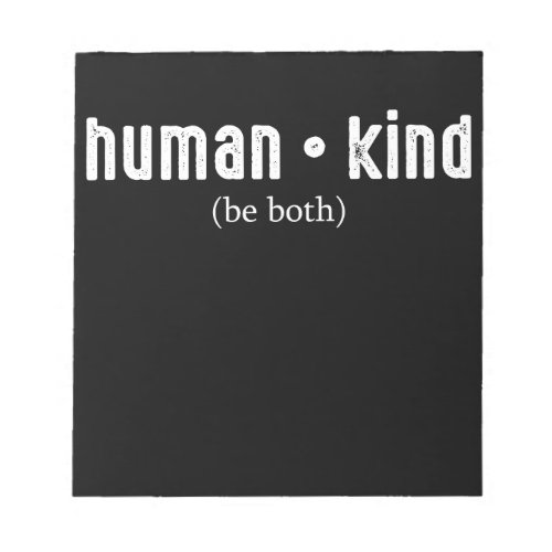 Human Kind Be Both Humankind Notepad