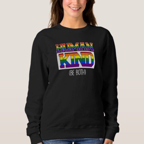 Human Kind Be Both Lgbt Pride Month Say Gay Ally Sweatshirt