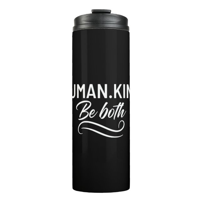 Human Kind Be Both Thermal Tumbler (Front)