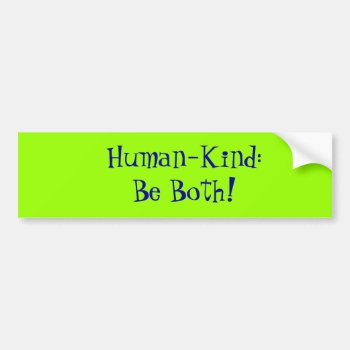 Human-kind Bumper Sticker by dbrown0310 at Zazzle