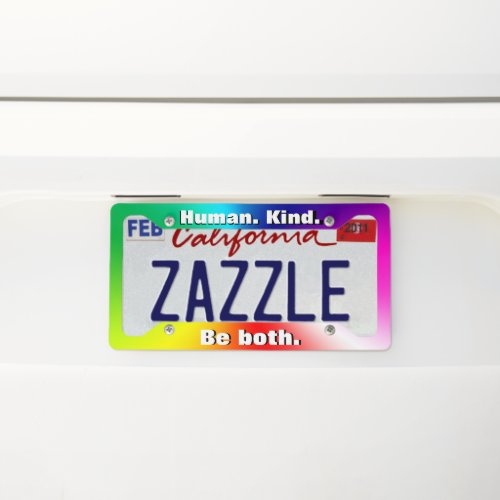 Human Kind Quote on Rainbow  License Plate Frame