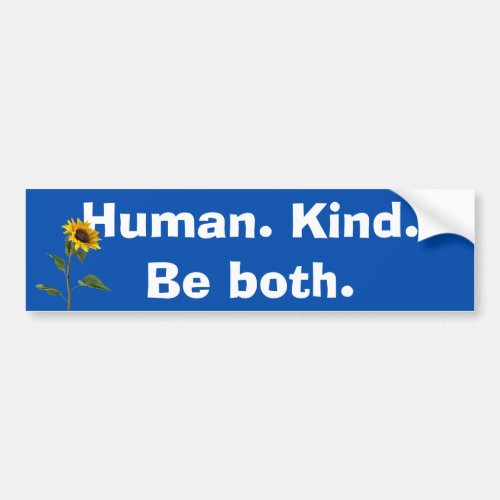Human Kind Quote with Sunflower Bumper Sticker