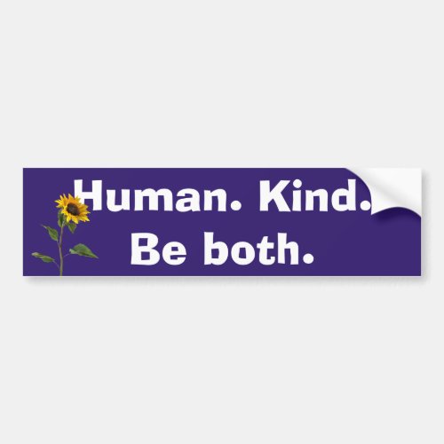 Human Kind Quote with Sunflower  Bumper Sticker