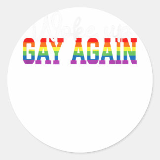 Human LGBT Flag Gay Month Woke up GAY AGAIN Classic Round Sticker