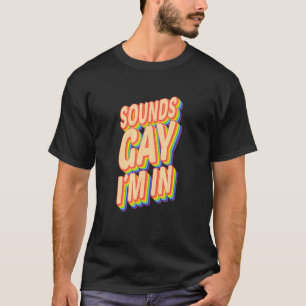 Human Lgbt Pride Rainbow Sounds Gay Im In Gay Desi T-Shirt
