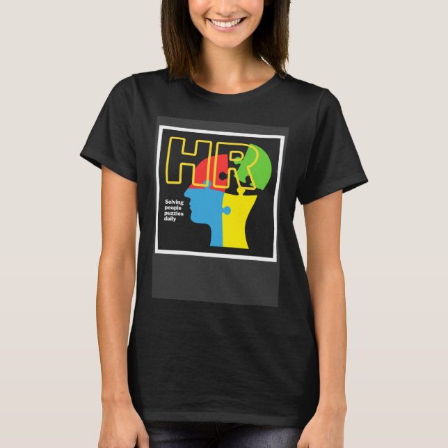 Human Resource HR Solving People Puzzles Daily T-Shirt (Front)