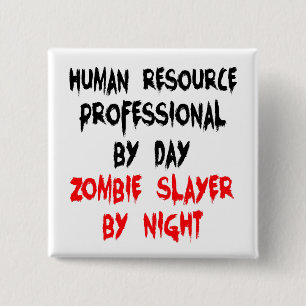 Human Resource Professional Zombie Slayer Pinback Button