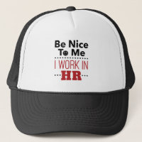 Human Resources Be Nice to Me I Work in HR