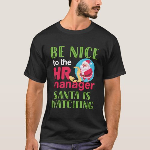 Human Resources Christmas Hr Be Nice Santa Is Watc T_Shirt