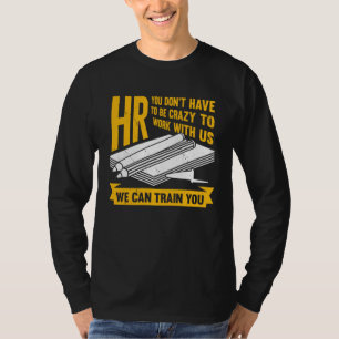 Human Resources for an HR Specialist T-Shirt