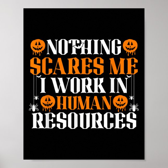 Human Resources Halloween Nothing Es Me I Work In  Poster (Front)