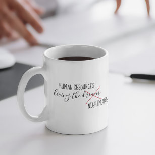 Human Resources HR Living the Dream Nightmare Coffee Mug