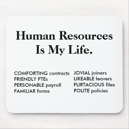 Human Resources Is My Life _ HR Quote Mouse Pad