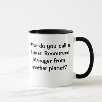 Human Resources Joke - What Do You Call... Mug by officecelebrity at Zazzle