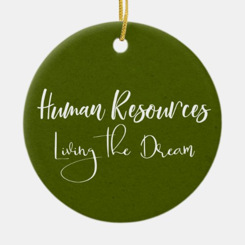 Human Resources Living the Dream HR Ceramic Ornament