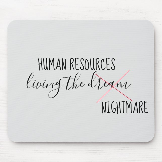 Human Resources Living the Dream Nightmare Office Mouse Pad (Front)
