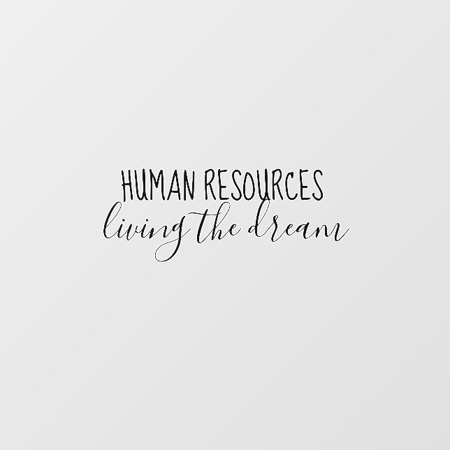 Human Resources Living the Dream Office Work Humor Wall Decal (Front)