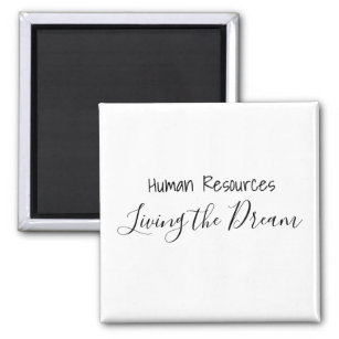 Human Resources Living the Dream Work Office Magnet