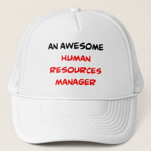 human resources manager awesome trucker hat