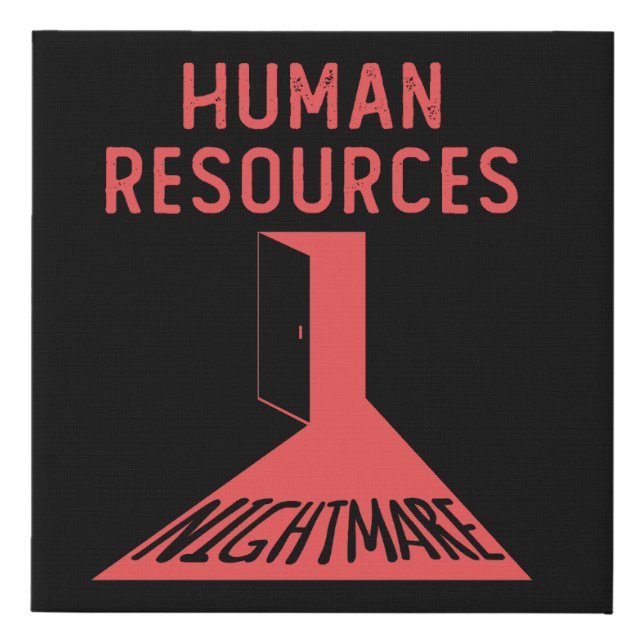 Human Resources Nightmare Funny Office Coworker Faux Canvas Print (Front)