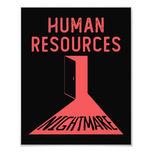 Human Resources Nightmare Funny Office Coworker Photo Print