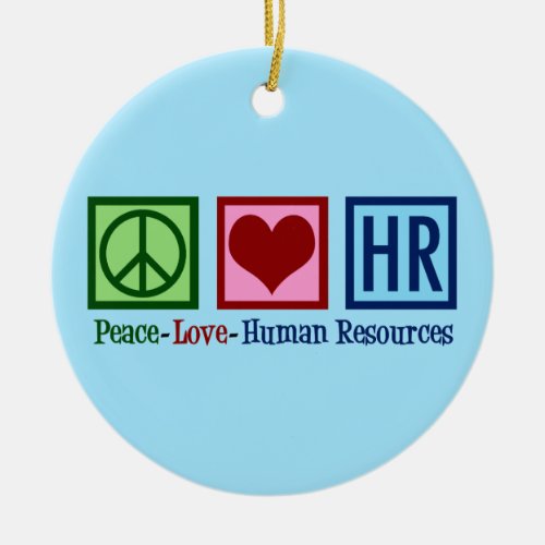 Human Resources Peace Love HR Ceramic Ornament