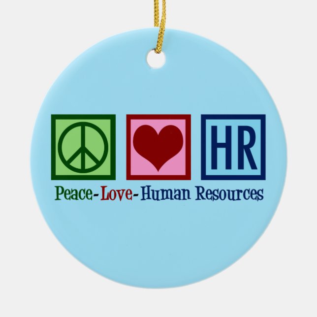 Human Resources Peace Love HR Ceramic Ornament (Front)