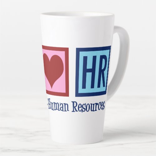 Human Resources Peace Love HR Latte Mug